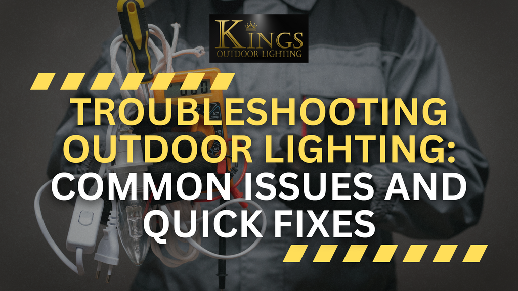 Troubleshooting Outdoor Lighting: Common Issues and Quick Fixes