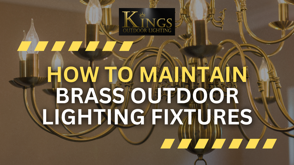 Preserving the Beauty of Brass: Expert Tips for Long-Lasting Outdoor Lighting